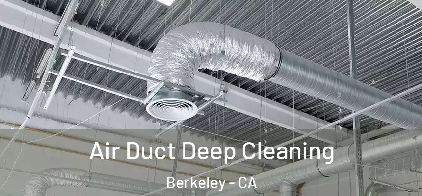  Air Duct Deep Cleaning Berkeley - CA