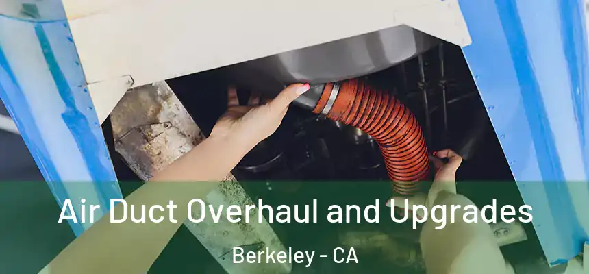  Air Duct Overhaul and Upgrades Berkeley - CA
