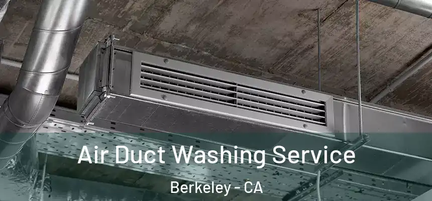 Air Duct Washing Service Berkeley - CA