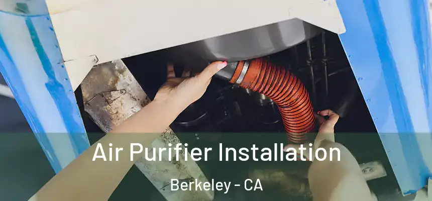  Air Purifier Installation Berkeley - CA