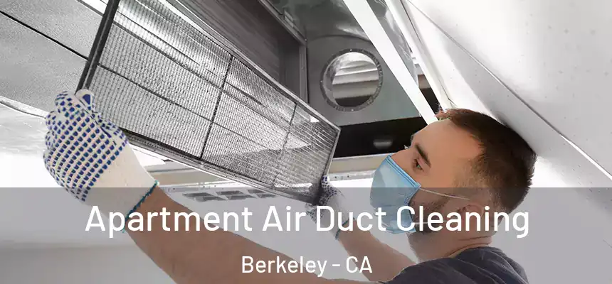 Apartment Air Duct Cleaning Berkeley - CA