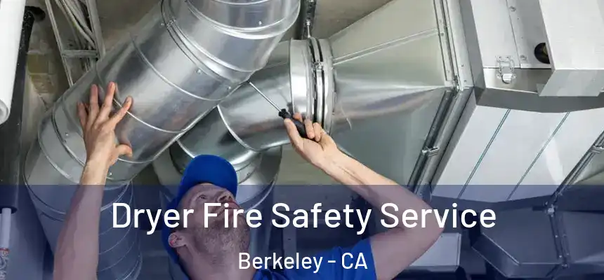  Dryer Fire Safety Service Berkeley - CA