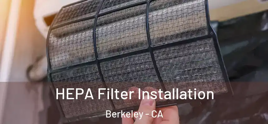  HEPA Filter Installation Berkeley - CA
