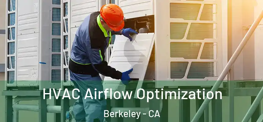  HVAC Airflow Optimization Berkeley - CA