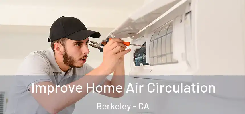  Improve Home Air Circulation Berkeley - CA