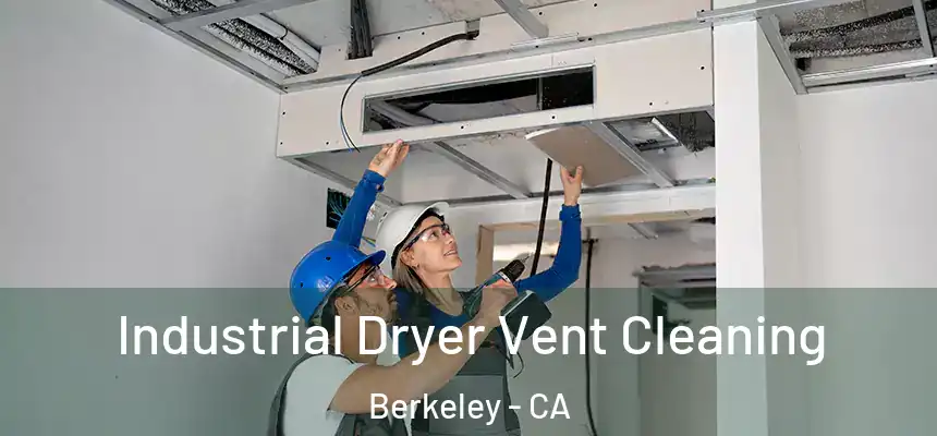 Industrial Dryer Vent Cleaning Berkeley - CA