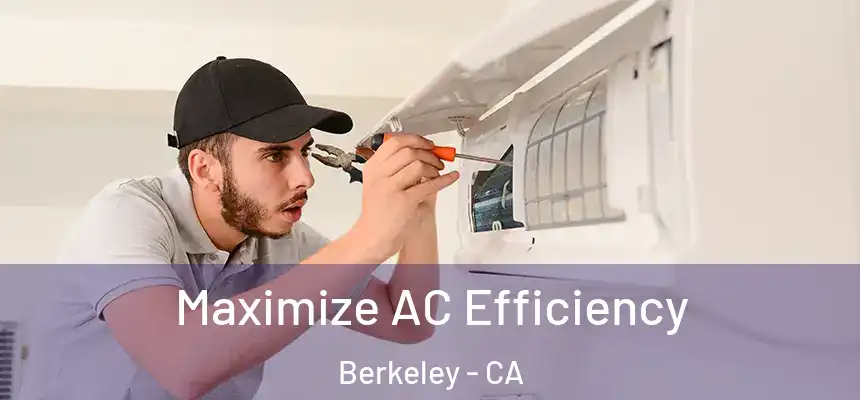  Maximize AC Efficiency Berkeley - CA