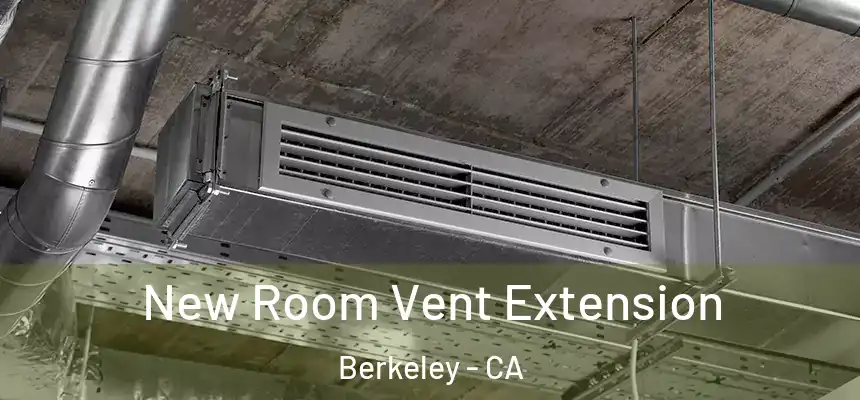  New Room Vent Extension Berkeley - CA