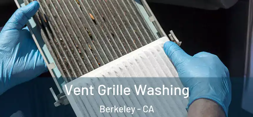 Vent Grille Washing Berkeley - CA